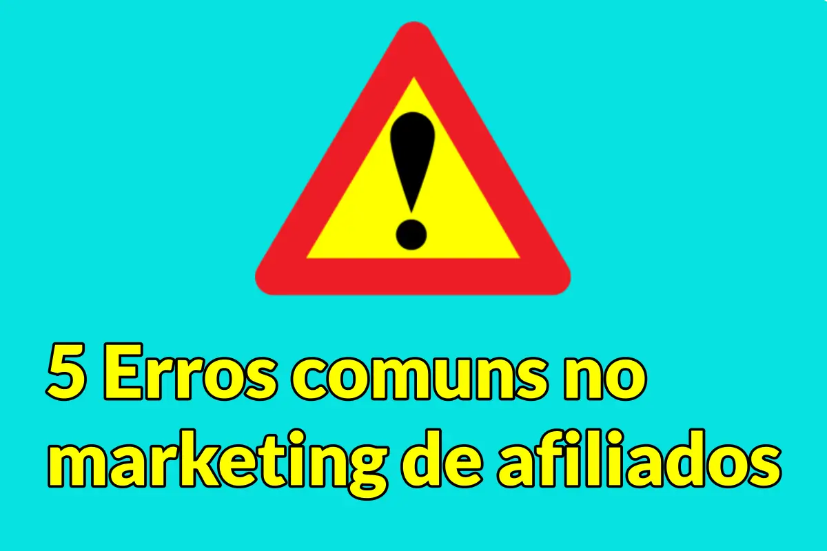 5-Erros-comuns-no-marketing-de-afiliados-que-você-pode-estar-cometendo